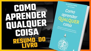 COMO APRENDER QUALQUER COISA  RESUMO DO LIVRO  Olav Schewe e Barbara Oakley  AUDIOBOOK [upl. by Billi906]