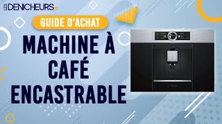 👓 MEILLEURE MACHINE À CAFÉ ENCASTRABLE  Comparatif amp Guide dachat [upl. by Balthasar984]