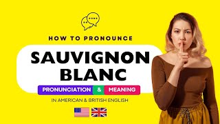 How to Pronounce quotSauvignon Blancquot Correctly  Pronunciation of Sauvignon Blanc [upl. by Hcone]