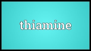 Thiamine Meaning [upl. by Persons]