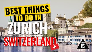 Best 15 Things to Do in ZURICH SWITZERLAND The Ultimate Guide [upl. by Hnil]