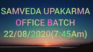 SAMA VEDA UPAKARMA OFFICE BATCH 745 AM [upl. by Malorie761]