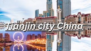 Discover Chinese Mega cityTianjin city China [upl. by Isabella]