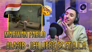 MARWAN PABLO  Ala3ib  Ich Liebe es  FT ALA   Réaction  🇲🇦🇪🇬 [upl. by Feerahs]