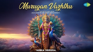 Murugan Vazhthu  முருகன் வாழ்த்து  Anbea Muruga  Tamil Devotional Songs [upl. by Llevert]