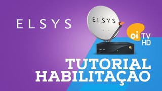 Tutorial Habilitação OiTV HD  Elsys [upl. by Yorker736]