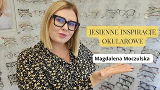 Jesienne inspiracje okularowe  Magdalena Moczulska [upl. by Sheelah930]