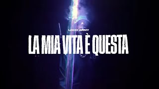 LocoArmyLa Mia Vita è Questa Official Video [upl. by Aiden248]