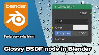 Glossy BSDF node in Blender  Blender shader nodes tutorial [upl. by Yelik238]