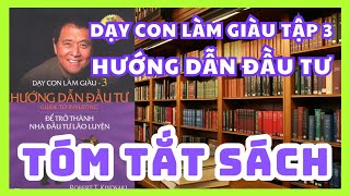 Tóm Tắt Sách Dạy Con Làm Giàu Tập 3  Để Trở Thành Nhà Đầu Tư Lão Luyện  Sách nói miễn phí [upl. by Cozza]