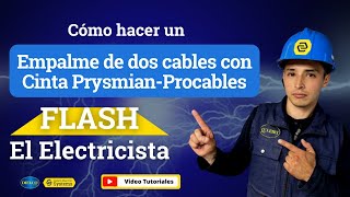 Empalme de dos Cables con Cinta Prysmian de Procables  Tutorial Flash el Electricistaquot [upl. by Arramahs]