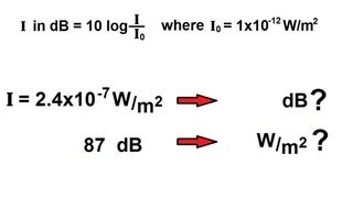 Physics 20 Sound and Sound Waves 9 of 49 Decibel Scale Conversion [upl. by Llerruj]