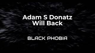 Adam S Donatz X Will Back  BLACK PHOBIA [upl. by Nytsuj]