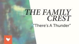 The Family Crest  quotTheres a Thunderquot [upl. by Elidad]