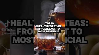 Top 10 Healthiest Teas From Least to Most Beneficial healthy tea top10 wellness [upl. by Atirehgram]