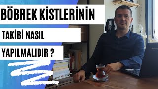 BÖBREK KİSTLERİNİN TAKİBİ NASIL YAPILMALIDIR [upl. by Nawuq]