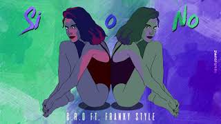 CRO ft Franky Style  Si o No [upl. by Yllek]