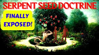 quotSerpent Seed Doctrinequot True Or Deceiving serpentseeddoctrine serpentseed branham cult bible [upl. by Sera234]