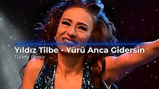 Yıldız Tilbe  Yürü Anca Gidersin  Türkçe Remix  Güzel elbiseleri giyip kuşanacağım [upl. by Enidualc426]