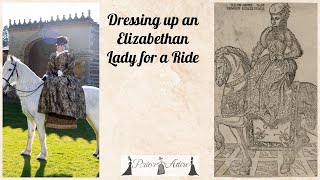 Dressing up an Elizabethan Lady for a ride [upl. by Hofstetter]