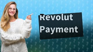 What is the Revolut payment method [upl. by Ylekalb502]