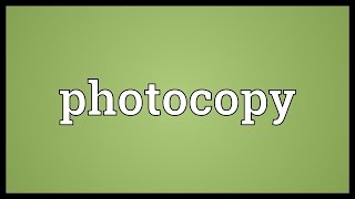 Photocopy Meaning [upl. by Landry]