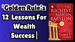 The Richest Man İn The Babylon Book SummaryGEORGE S CLASON [upl. by Cand311]