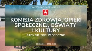 Komisja Zdrowia Opieki Społecznej Oświaty Kultury  20062024 r [upl. by Otanod113]