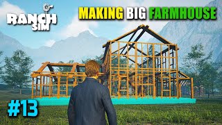 MAKING BIG FARMHOUSE  RANCH SIMULATOR PART 13 [upl. by Eppesuig]