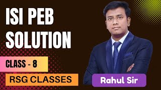 ISI PEB Solution  Class  9  Rahul Sir  RSG CLASSES [upl. by Arait]