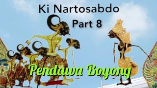 Pagelaran Wayang Kulit Lakon Pendawa Boyong Dalang Ki Nartosabdo Part 8 [upl. by Garlan]