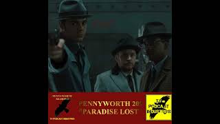 Pennyworth Season 2 Episode 9 quotParadise Lostquot Podcast by TV Podcast Industries [upl. by Carpio940]