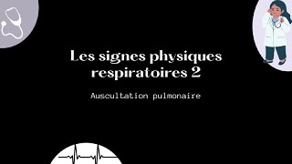 Signes physiques respiratoires 2  auscultation pulmonaire 🔥 [upl. by Notyal507]