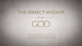 Perfect Wisdom of Our God Official Lyric Video  Keith amp Kristyn Getty [upl. by Eural]