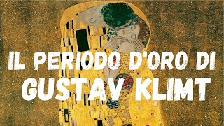 Il bacio di Gustav Klimt  Vi Racconto il Periodo doro di Klimt in 3 opere  parte 2 [upl. by Rubenstein]