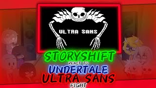 STORYSHIFT REACT TO UNDERTALE  ULTRA SANS FIGHT [upl. by Anuala]