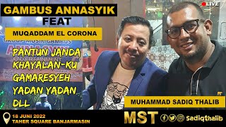 Muqaddam El corona Feat Gambus Annasyik LIVE Taher Square Banjarmasin Pantun Janda  Khayalan [upl. by Airb]