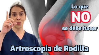 Artroscopia de rodilla 10 cosas que NO se deben hacer después de [upl. by Schnorr926]