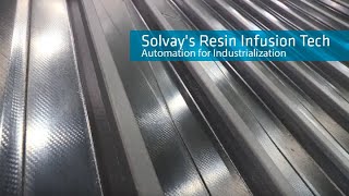 Solvays Resin Infusion Technology Automation for Industrialization [upl. by Yeleak754]