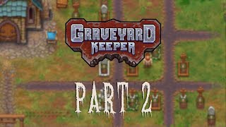 Graveyard Keeper Part 2  Relaxing Gameplay  Longplay  No Commentary [upl. by Anikehs909]