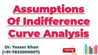 Assumptions Of Indifference Curve Analysis  Indifference Curve  Orsinal Utility  Consumer Theory [upl. by Aseen]