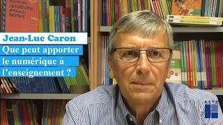 JeanLuc Caron  que peut apporter le numérique à lenseignement [upl. by Ecirp]