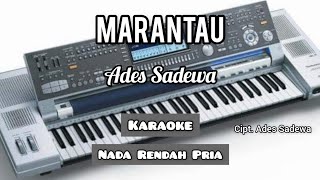 Marantau Ades Sadewa Karaoke Nada Rendah Pria [upl. by Clarke71]