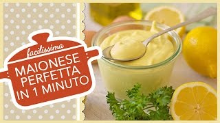 MAIONESE PERFETTA IN 1 MINUTO  Ricetta facilissima [upl. by Nnanaej252]