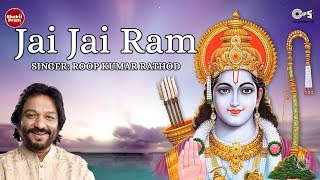 Jai Jai Ram Jai Shri Ram  Roop Kumar Rathod  Ayodhya Ram Mandir Song 2024  श्री राम जी के भजन [upl. by Ehav]