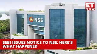 SEBI Issues Notice To NSE Over Manipulation Of Software What Happened  Stock Market  ET Now [upl. by Di]