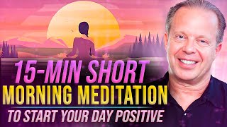 15 Min  Guided Morning Meditation for Positive Energy amp Inner Calm  Joe Dispenza [upl. by Ontine]