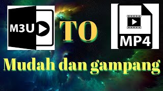 mengubah format m3u8 menjadi mp4 mudah [upl. by January]