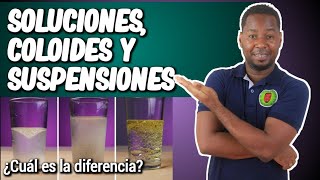 SOLUCIONES COLOIDES Y SUSPENSIONES ¿Cuál es la diferencia  Química desde Cero [upl. by Retxed]