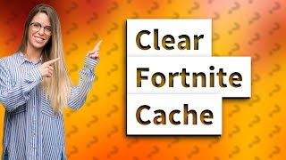 How do I clear my fortnite cache [upl. by Ecnerewal917]